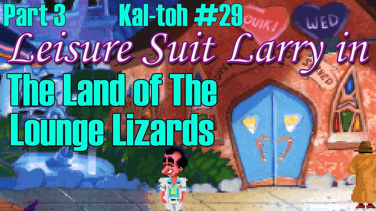 Leisure Suit Larry in The Land of the Lounge Lizards, Part 3: Kal-toh Gaming #29