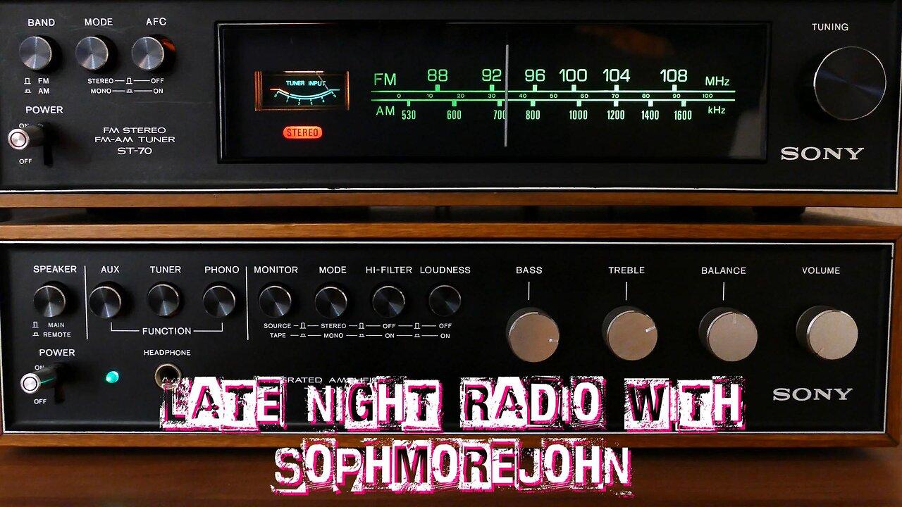 (Live Radio & Chat) Late Night Radio With sophmorejohn