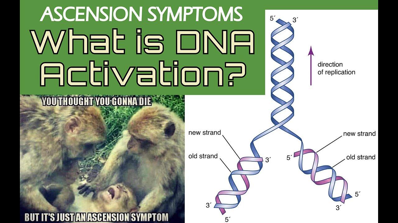 Ascension Symptoms - What is DNA Activation?