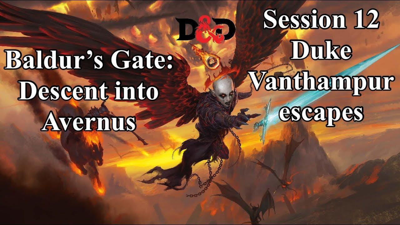 Baldur's Gate: Descent into Avernus. Session 12. Duke Vanthampur Escapes.