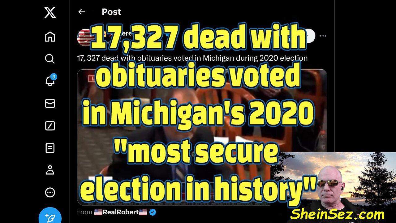 17,327 dead with obituaries voted in Michigan's 2020 "most secure  election in history"-516