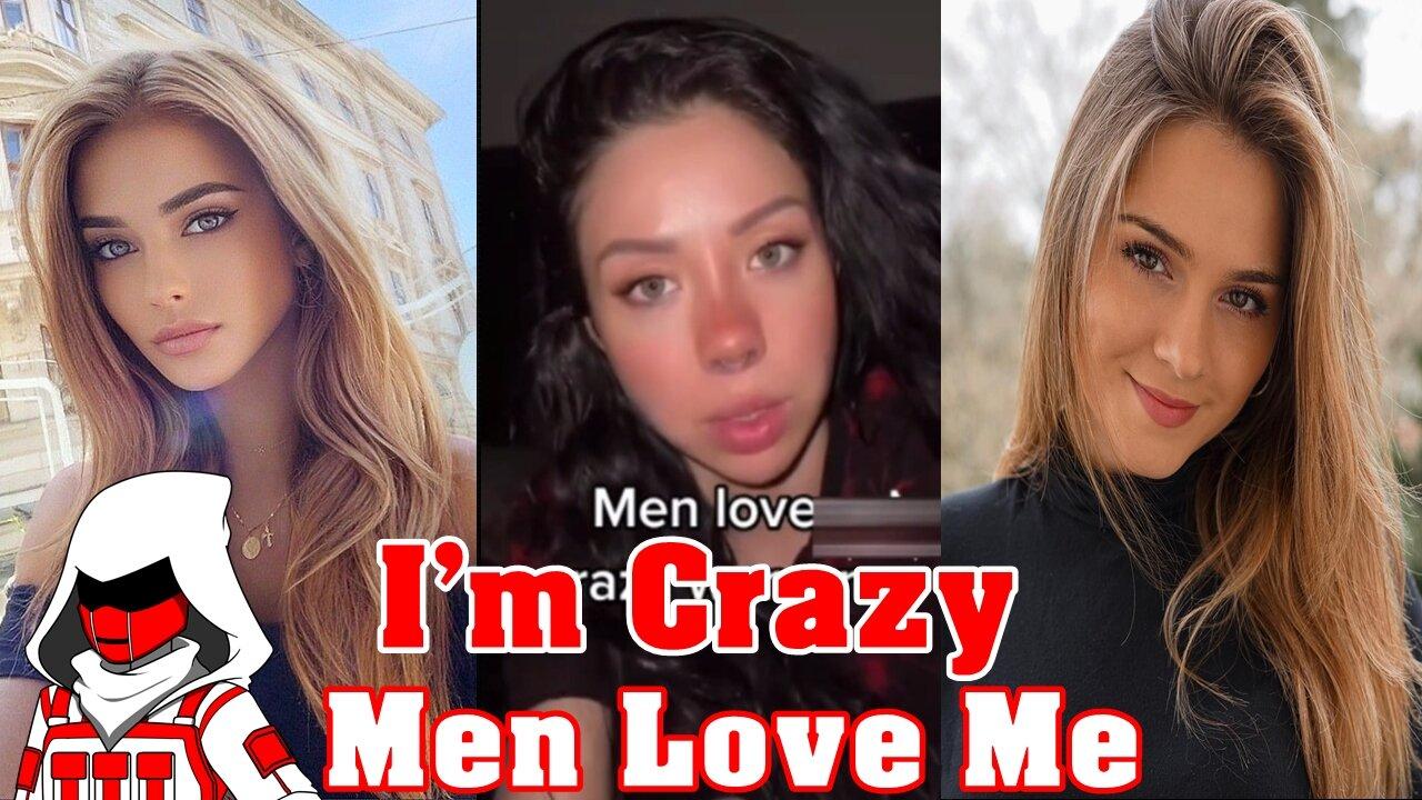 "I'm Crazy and Men Love It"