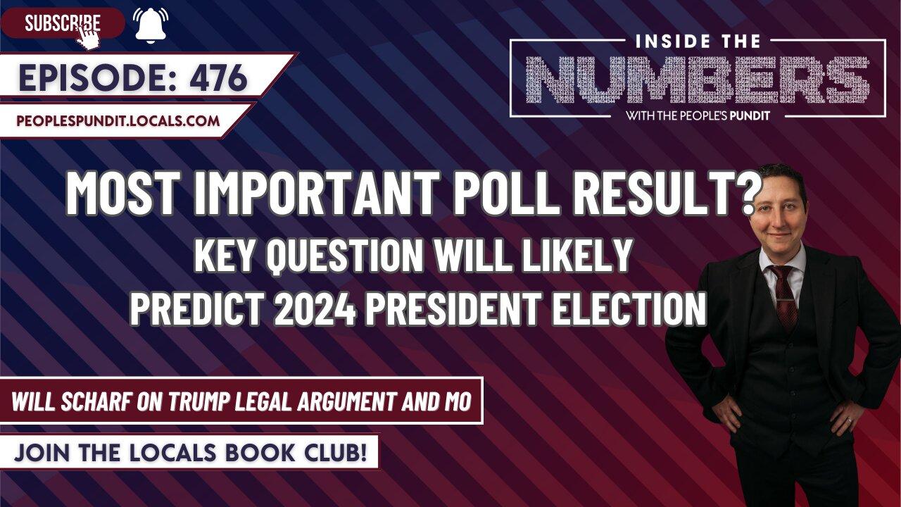 Key Question Could Predict 2024 Election | Inside The Numbers Ep. 475