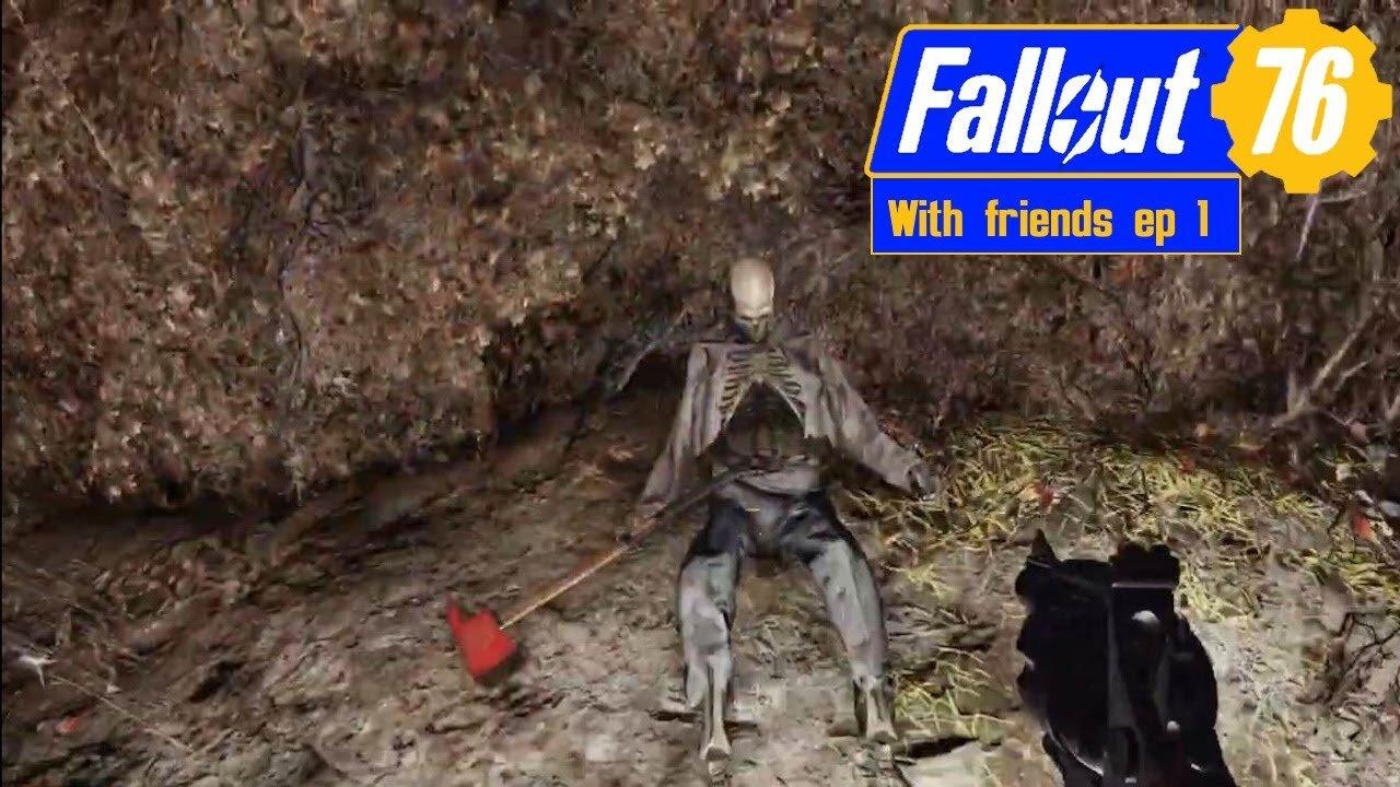 well that was fun ~ Fallout 76 with friends ep 1