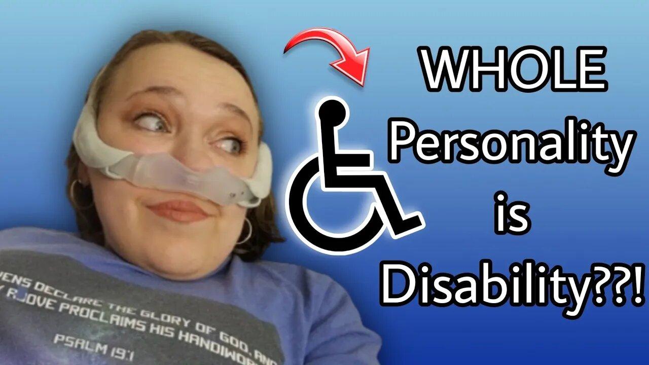 My Response to "Disability is your Whole Personality"