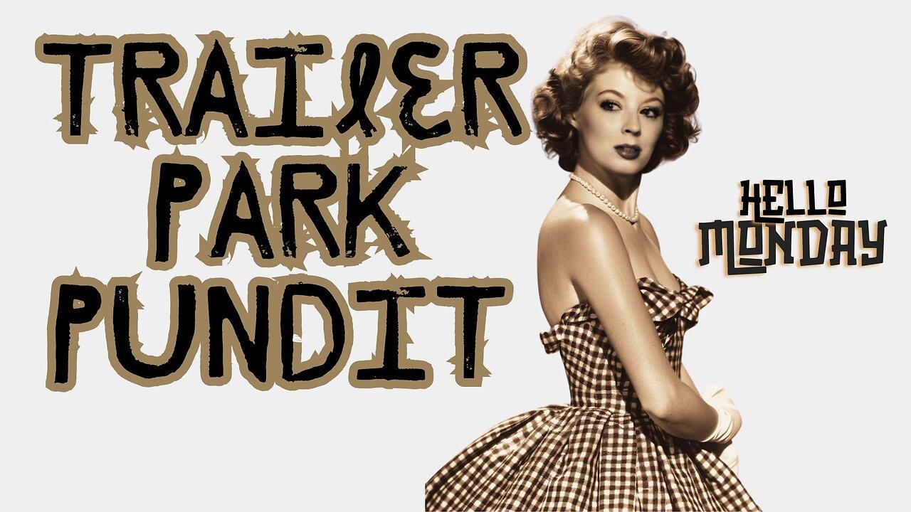 Trailer Park Pundt - Hello Monday 20240429