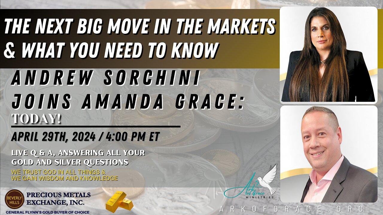 Andrew Sorchini Joins Amanda Grace: The Next Big Move in the Markets & What You Need to Know