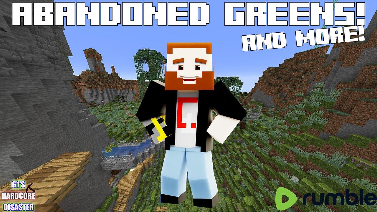 ABANDONED GREENS CONSTRUCTION! AND MORE! - G1's Hardcore Disaster