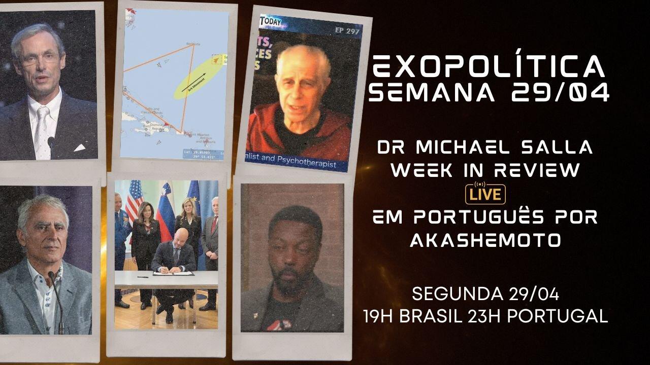 Exopolítica Semana 29 Abr 2024, Dr Michael Salla, Week in Review - EM PORTUGUÊS