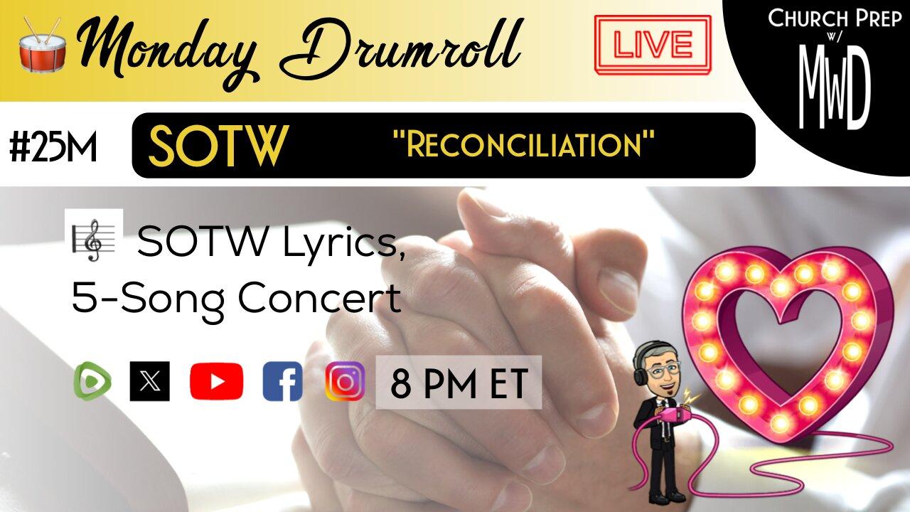 🥁 #25M 🎼SOTW Reveal: “Reconciliation" | Church Prep w/ MWD