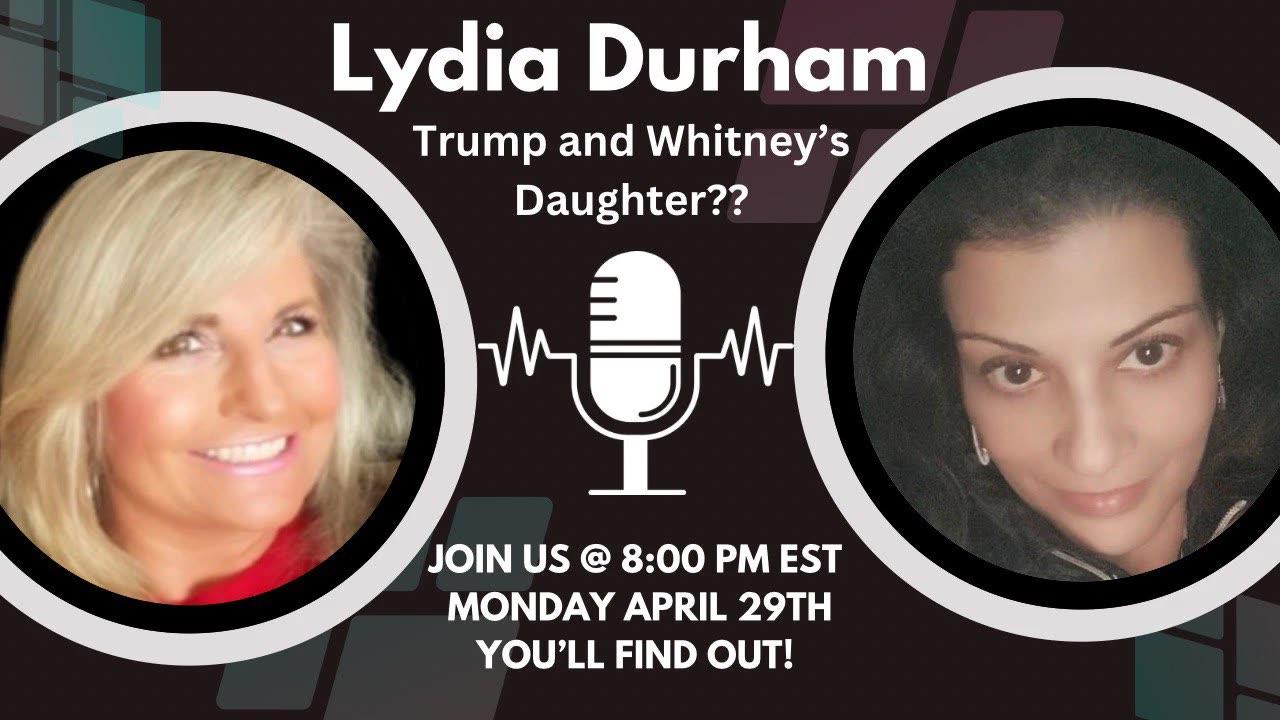 LYDIA DURHAM: Donald Trump & Whitney Houston's Daughter???