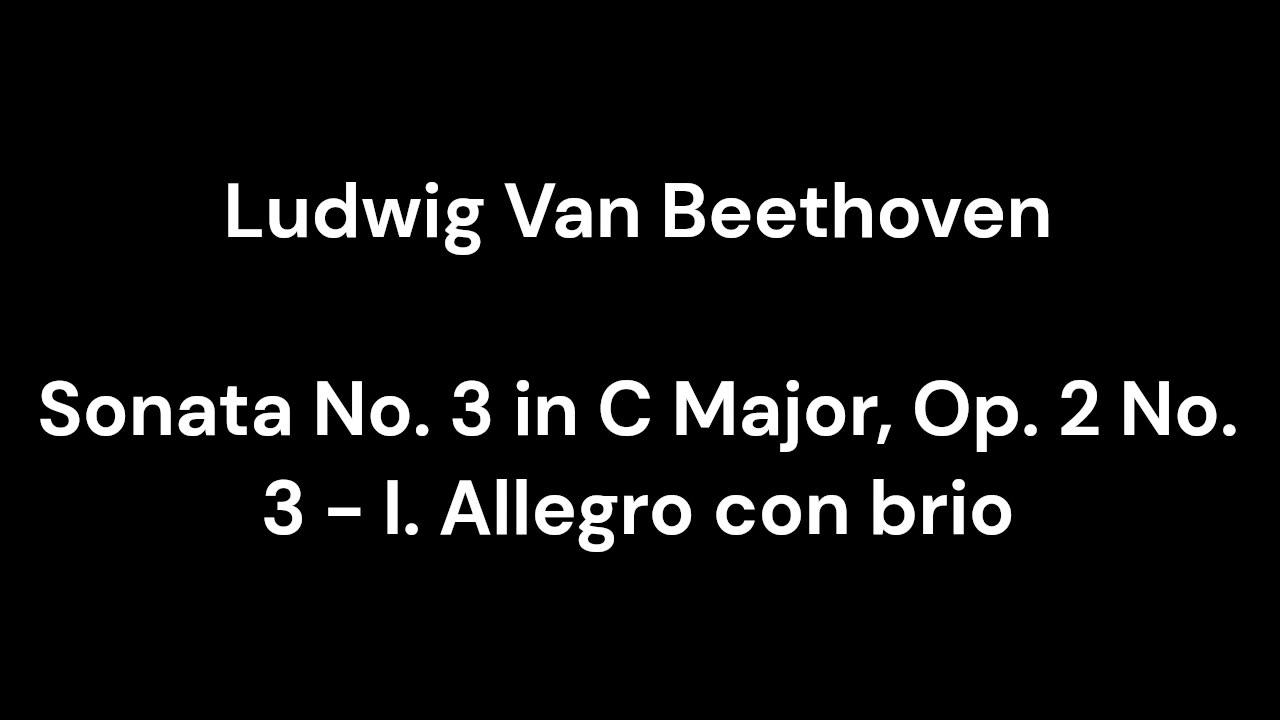 Beethoven - Sonata No. 3 in C Major, Op. 2 No. 3 - I. Allegro con brio