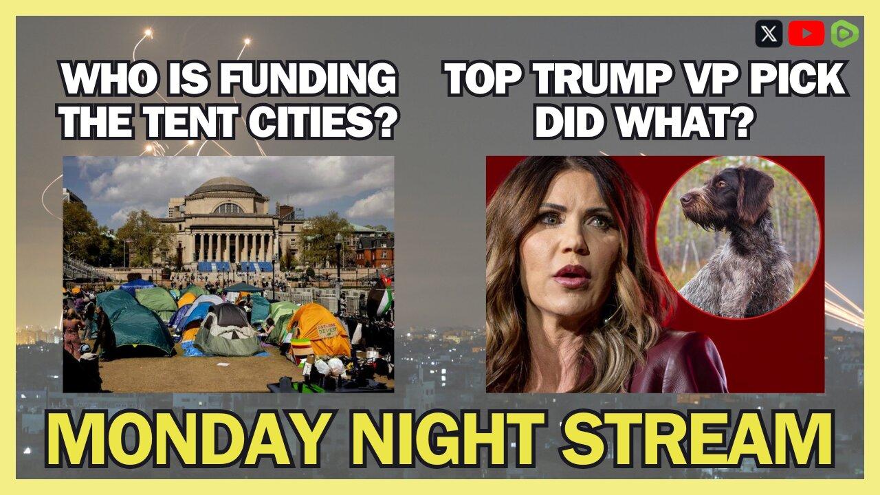 Monday Night Stream: Who FUNDS Tent City, TOP Trump VP Pick Did WHAT? & Much More