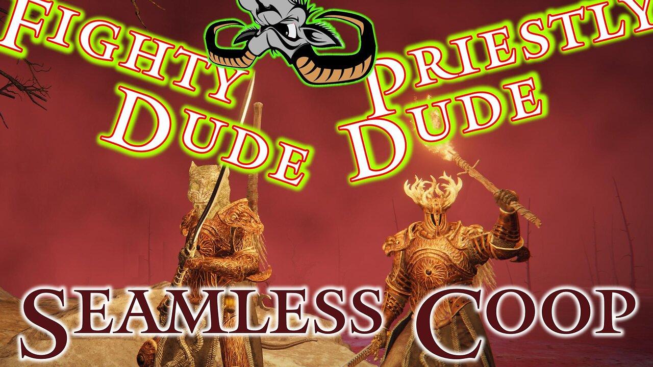 Elden Ring : The adventures of Fighty Dude and Priestly Dude - Seamless Coop  - EP 2024-04-29