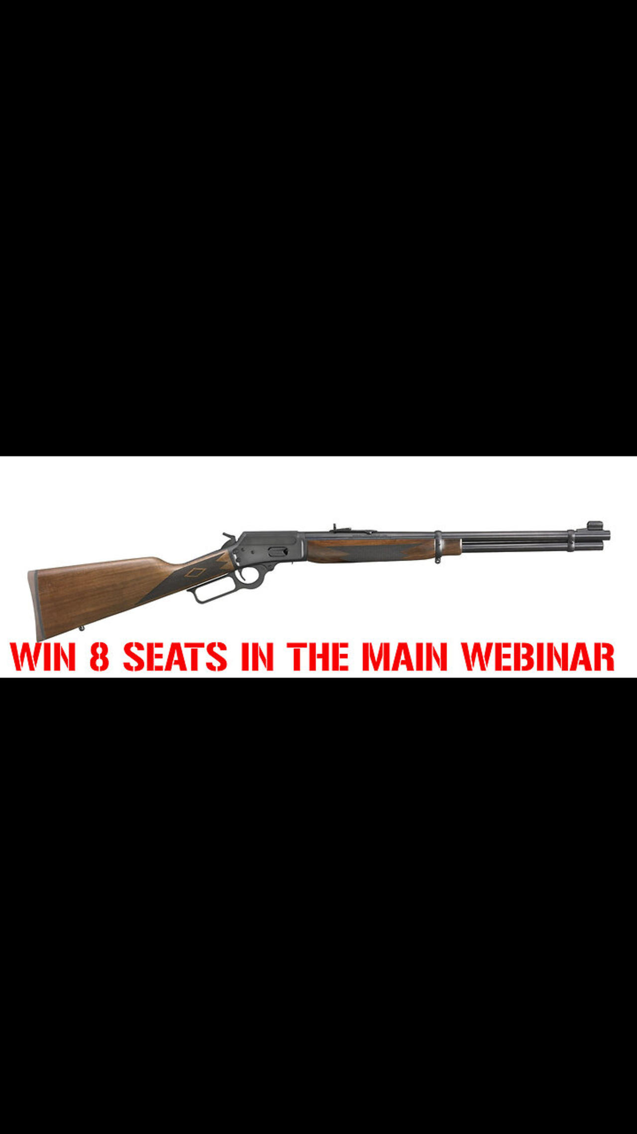 MARLIN 1894 MINI #1 FOR 8 SEATS IN THE MAIN WEBINAR