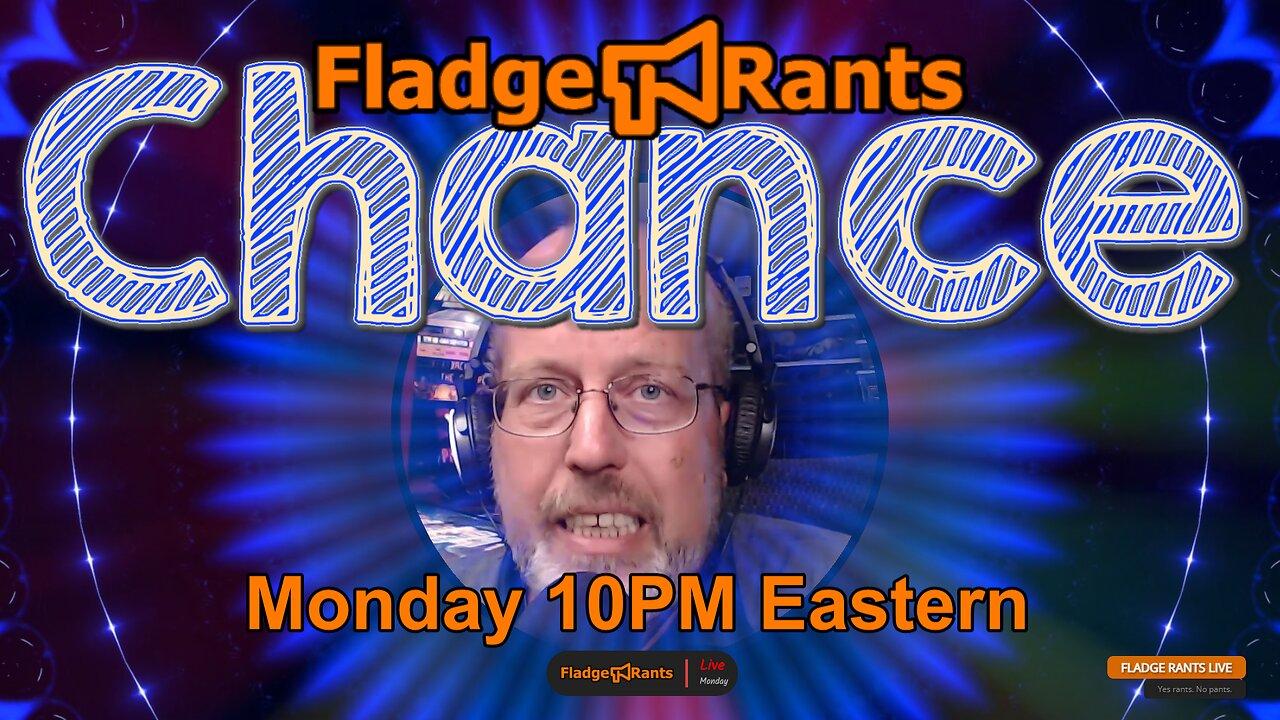 Fladge Rants Live #49 Chance | Roll, Draw, Fight or Whither - The Ultimate Gamble for Redemption