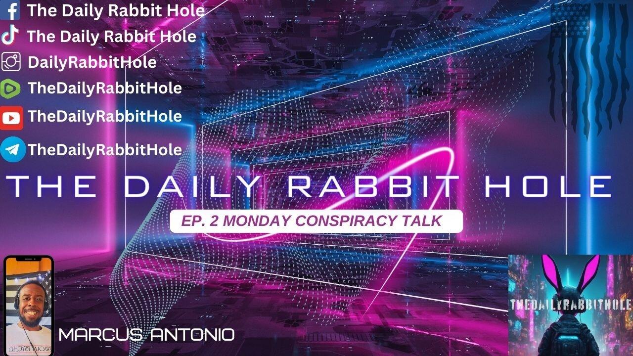 EP. 2 Monday Conspiracy Talk