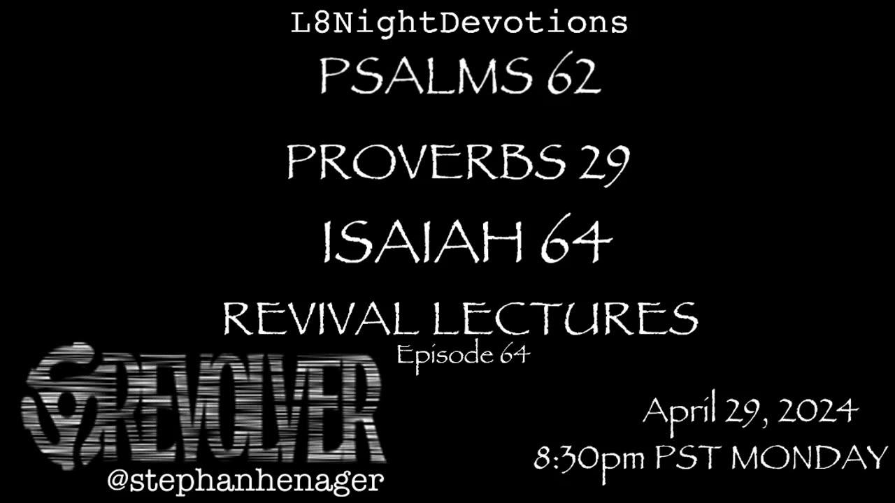 L8NIGHTDEVOTIONS REVOLVER PSALM 62 PROVERBS 29 ISAIAH 64 REVIVAL LECTURES