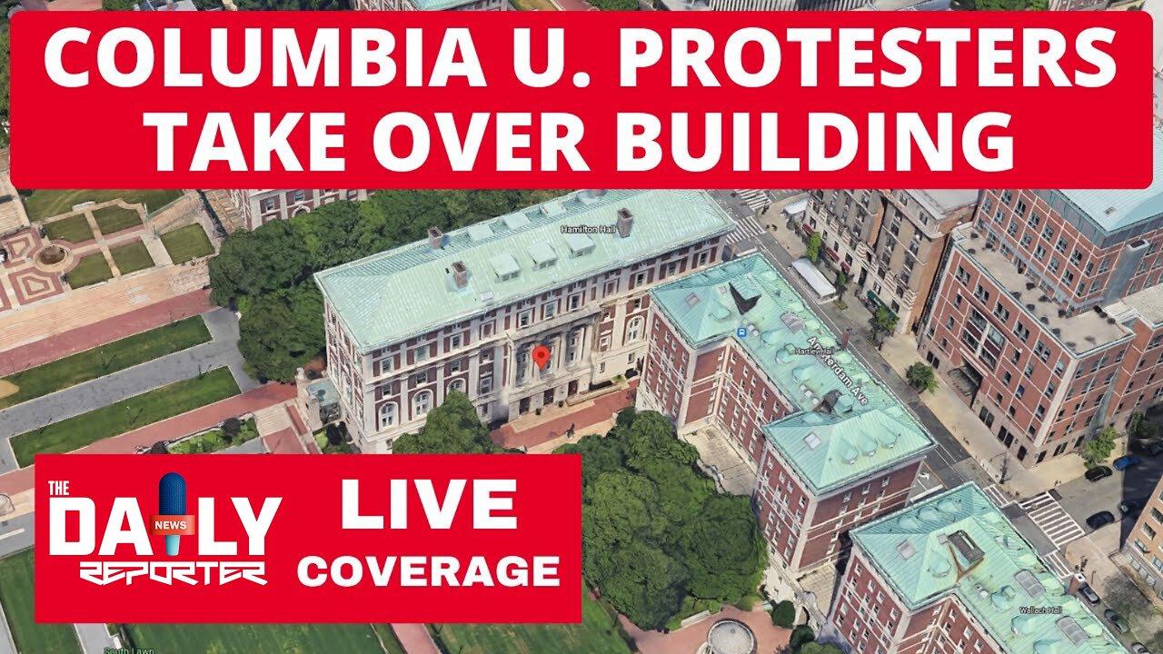 Columbia University Protesters Take Over Hamilton Hall - LIVE COVERAGE