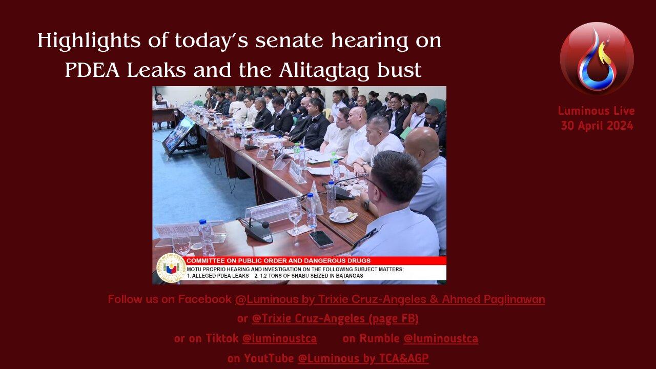 Highlights of today's senate hearing on PDEA Leaks and Alitagtag bust