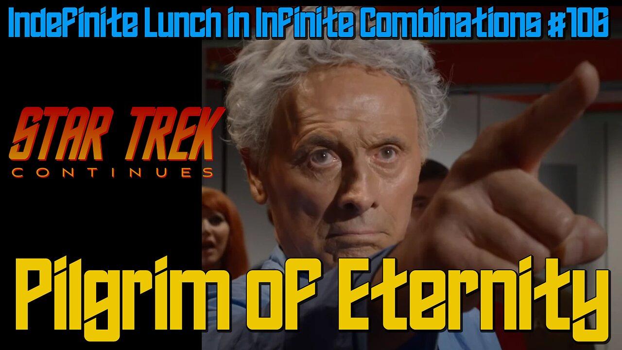 Star Trek Continues Review: Pilgrim of Eternity, ILIC #106