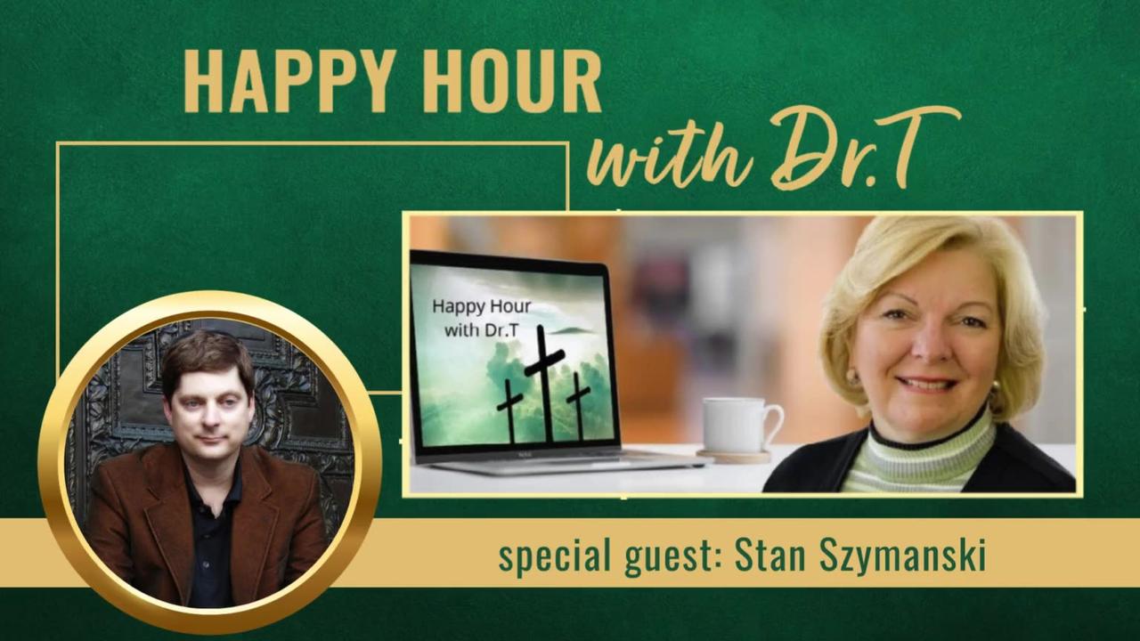 Happy Hour with Dr.T with Special Guest, Stan Szymanski