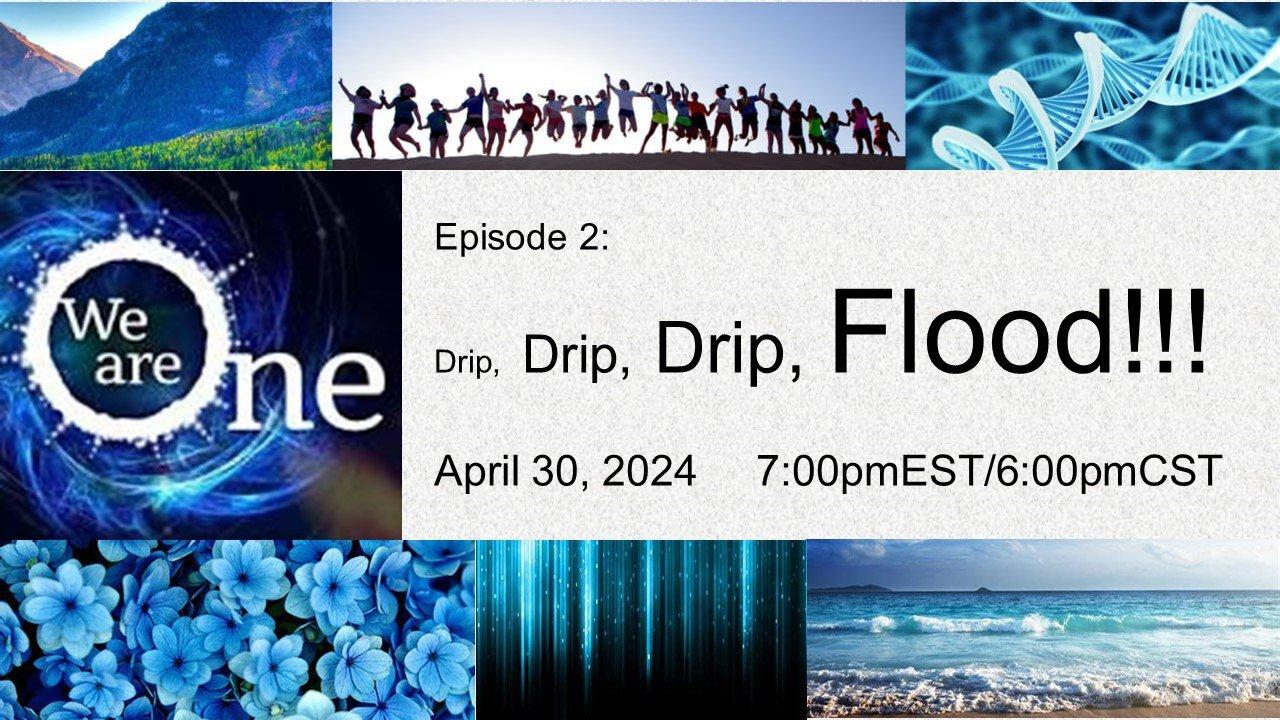Drip, Drip, Drip, FLOOD !!! Episode 2:
