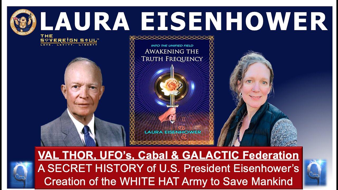 Laura EISENHOWER: Val Thor, Cabal, UFOs. The Untold Story of POTUS Eisenhower’s Role to Save ManKind