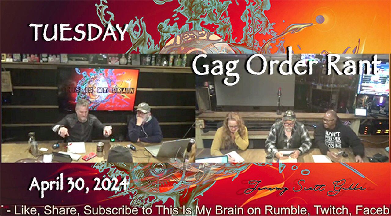 This Is My Brain... On A Tuesday Night GAG ORDER Rant - April 30, 2024