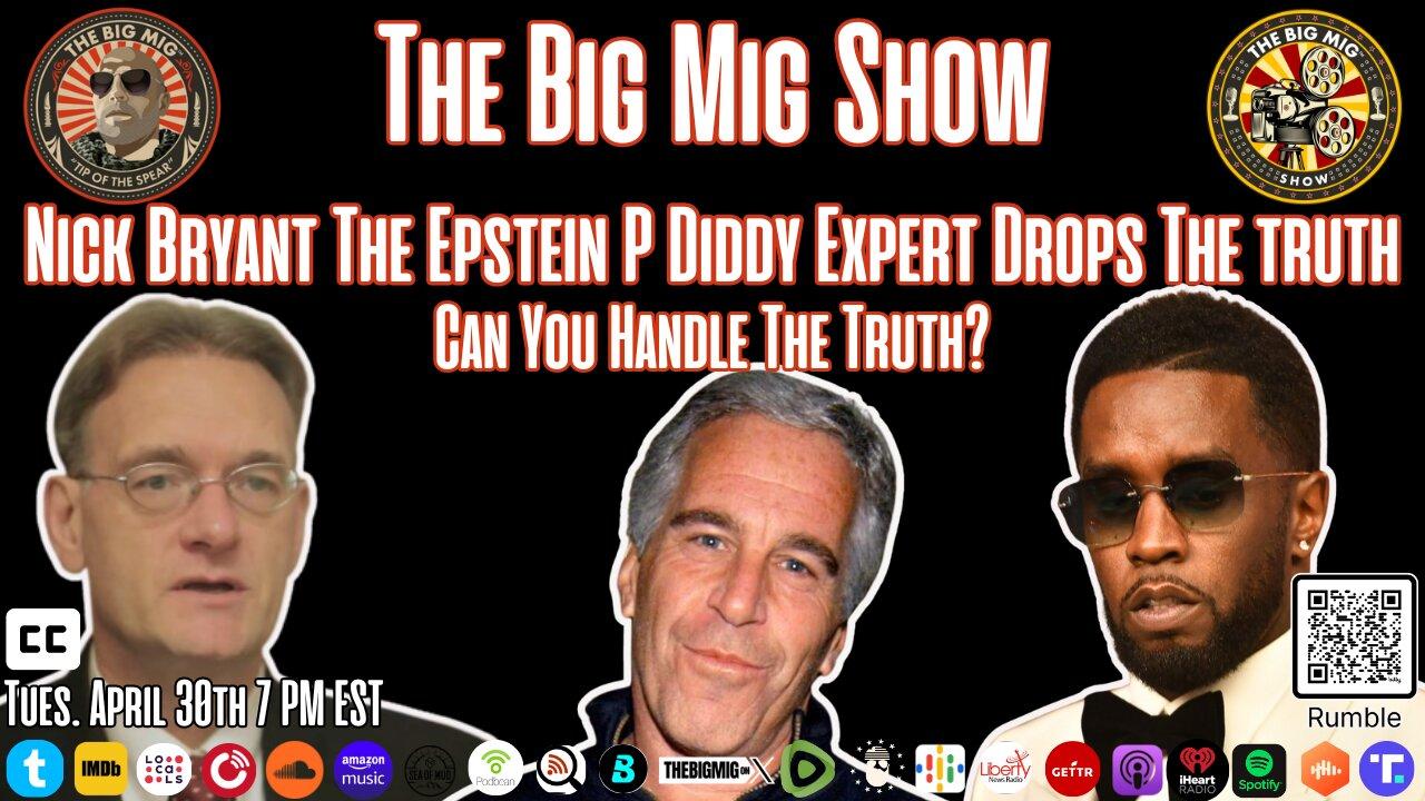 NICK BRYANT THE EPSTEIN P DIDDY EXPERT DROPS THE TRUTH CAN YOU HANDLE THE TRUTH?