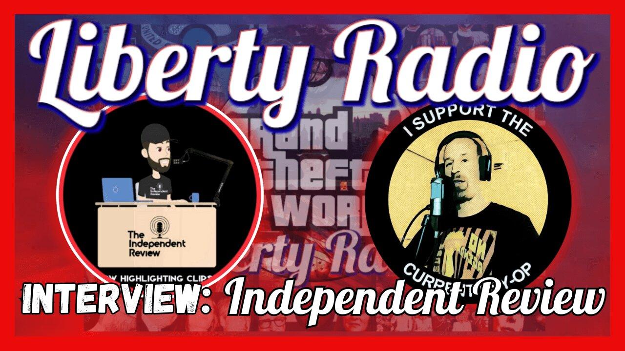Liberty Radio Interview - the Independent Review