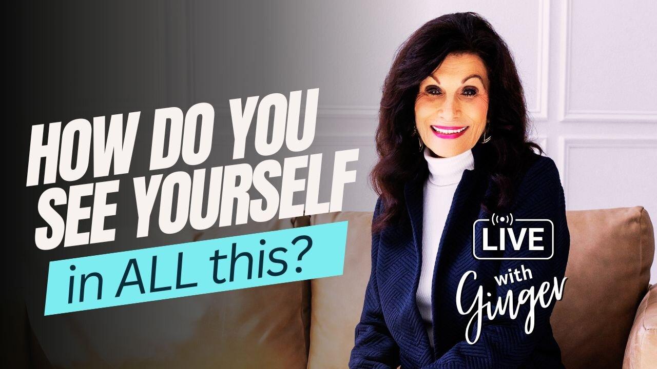 LIVE with Ginger | How Do You See Yourself in All This?  Ginger Ziegler prophetic teaching