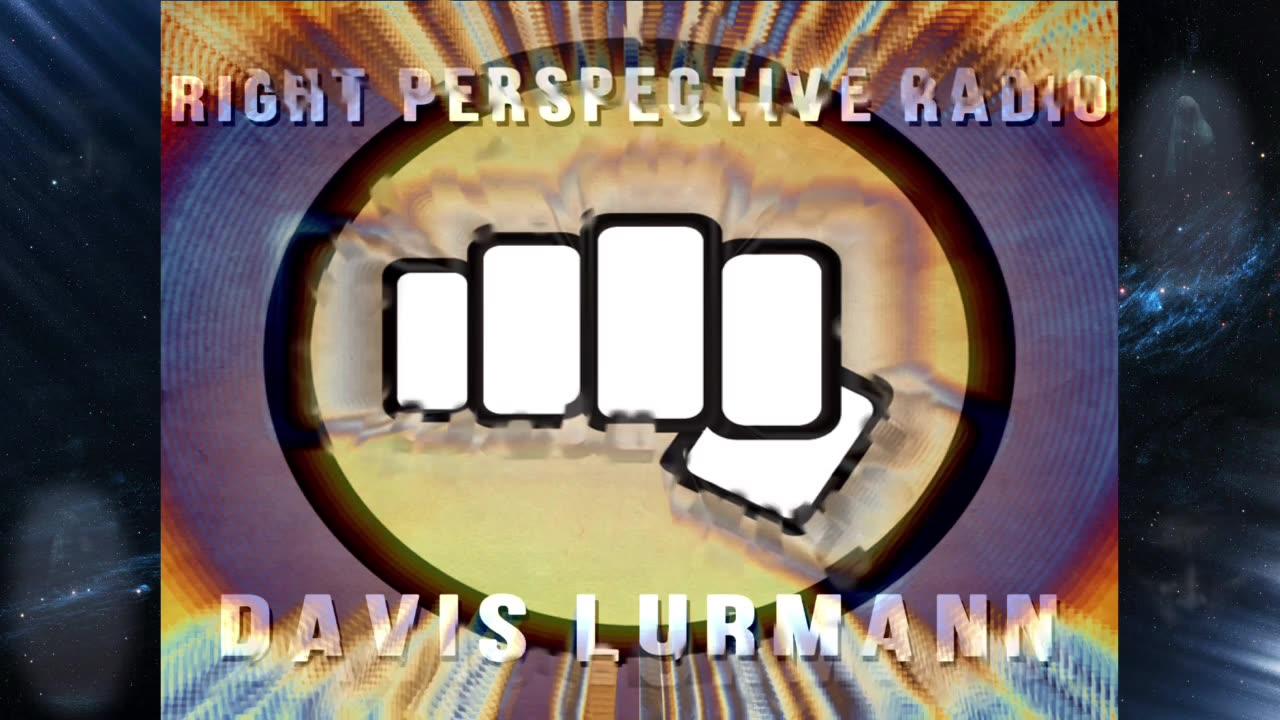Right Perspective Radio with Davis Lurmann #012 30-April-2024