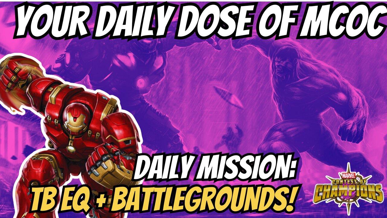 Your Daily Dose Of MCOC | TB EQ | BattleGrounds