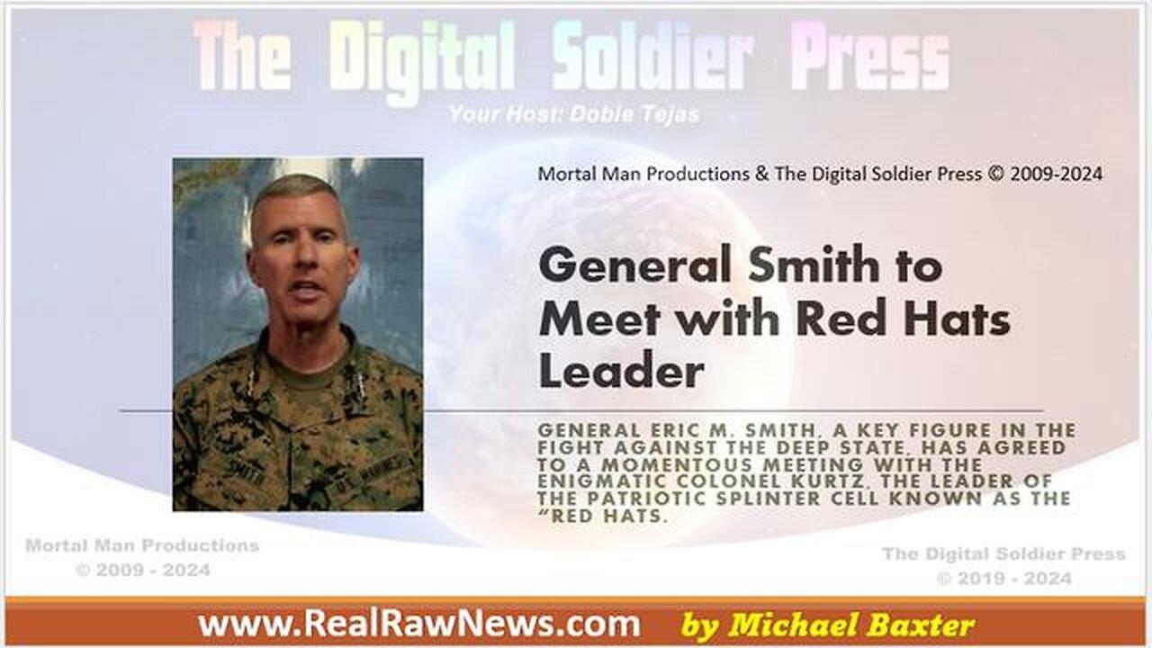 GENERAL SMITH TO MEET WITH RED HATS LEADER