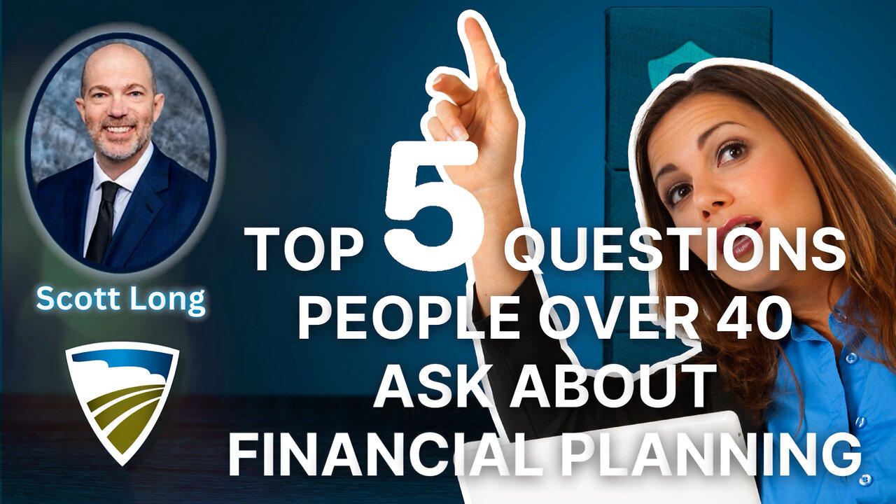 Top 5 Questions People Over 40 Ask About Financial Planning.