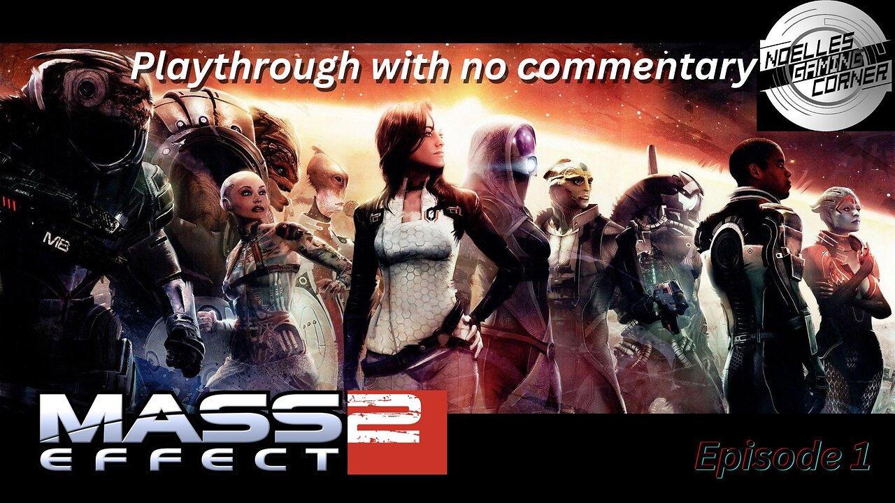 Mass Effect 2, no commentary - episode1