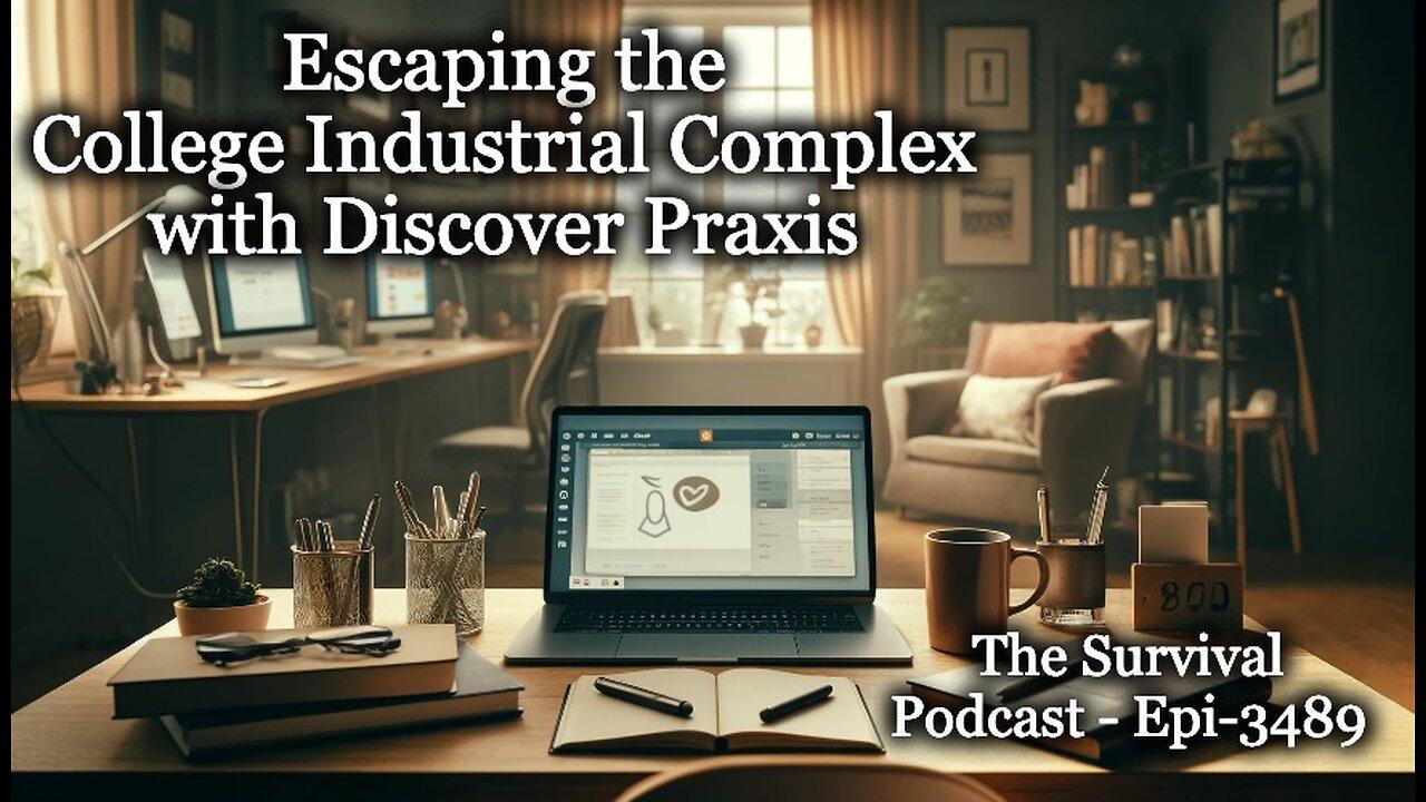 Escaping the College Industrial Complex with Discover Praxis - Epi-3489