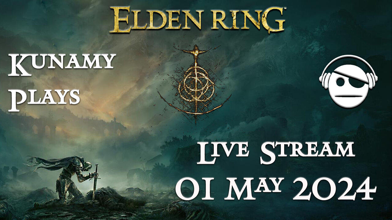 Elden Ring | Ep. 041 | 01 MAY 2024 | Kunamy Plays