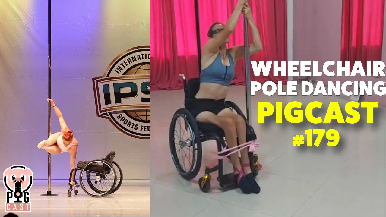 Wheelchair Pole Dancing - PigCast #179