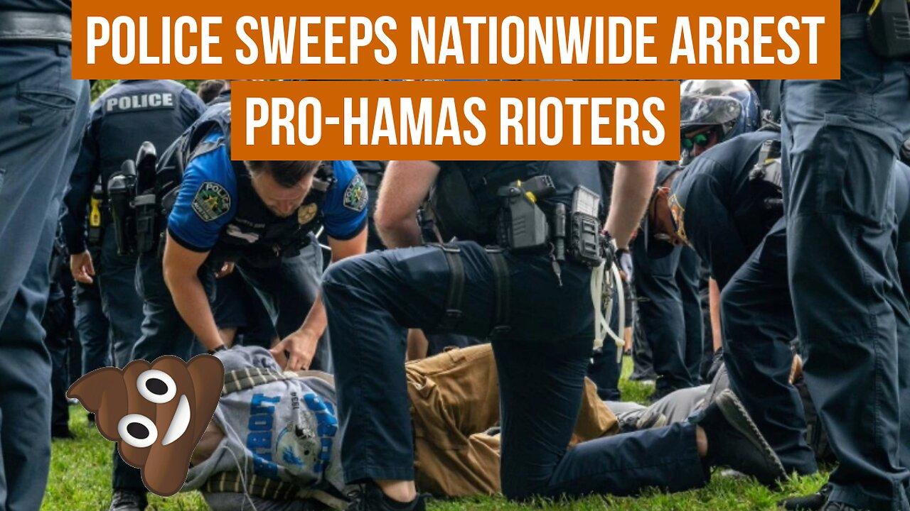 Police FINALLY Sweep In & Arrest Pro-Hamas Rioters