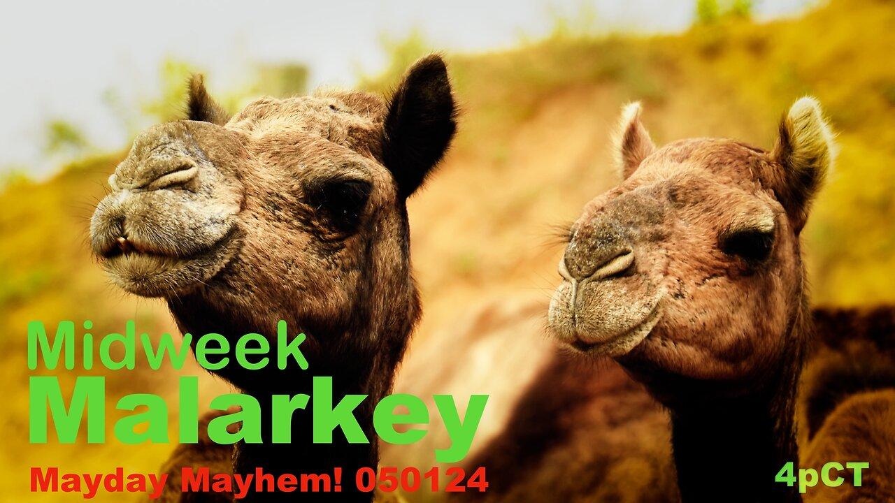 Midweek Malarkey - Mayday Mayhem 050124
