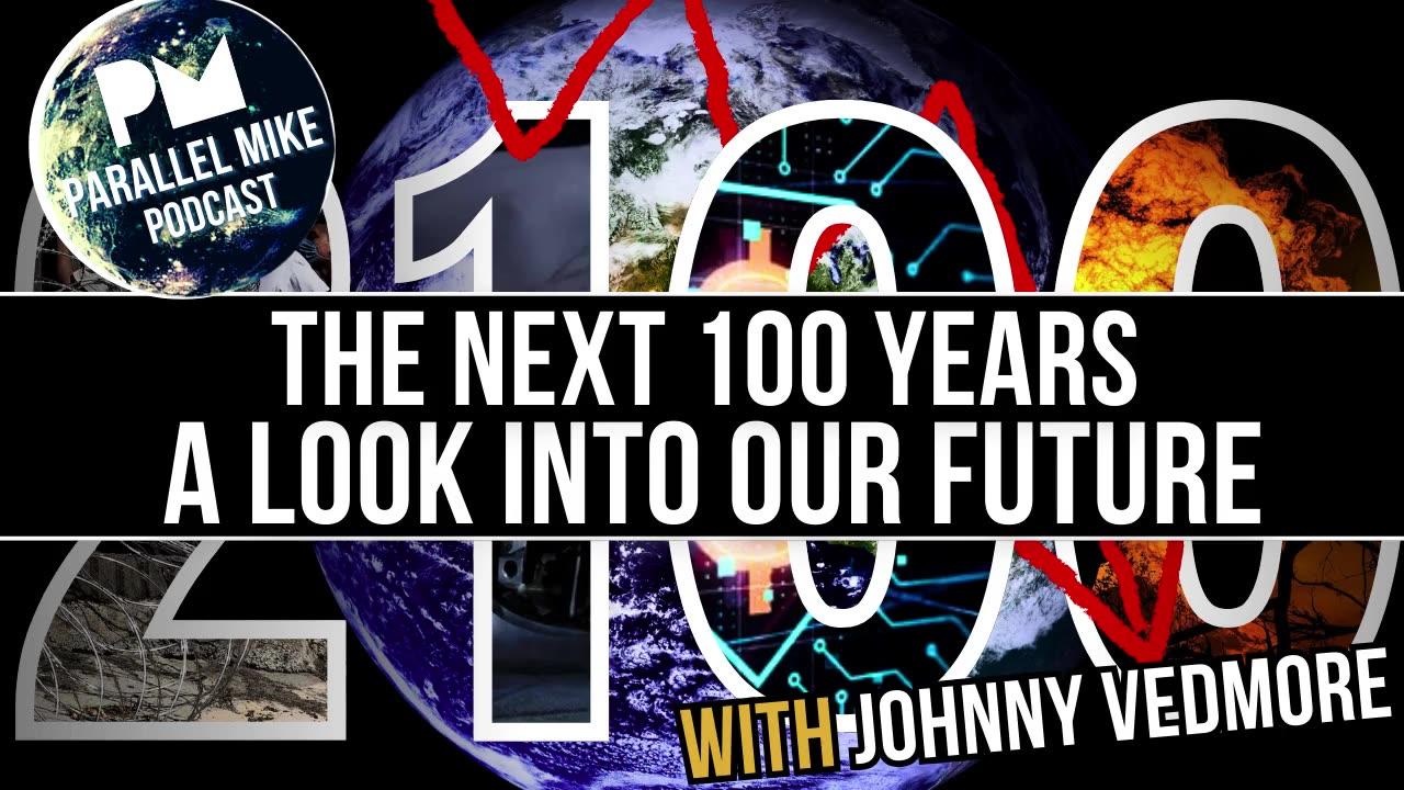 The Next 100 Years with Johnny Vedmore