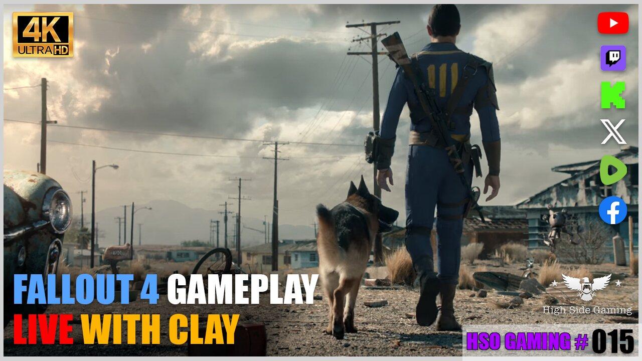 STARTING STORY FROM SCRATCH [P. 4] | FALLOUT 4 GAMEPLAY | GAMING w/ CLAY | HSG 015 [LIVE]