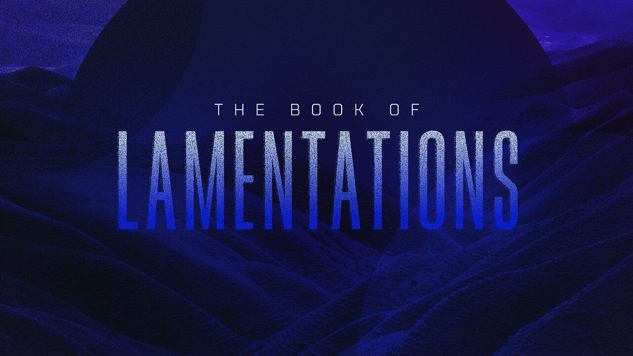 Lamentations 3:33-5:22 - Remembering a Nation (Part 2)