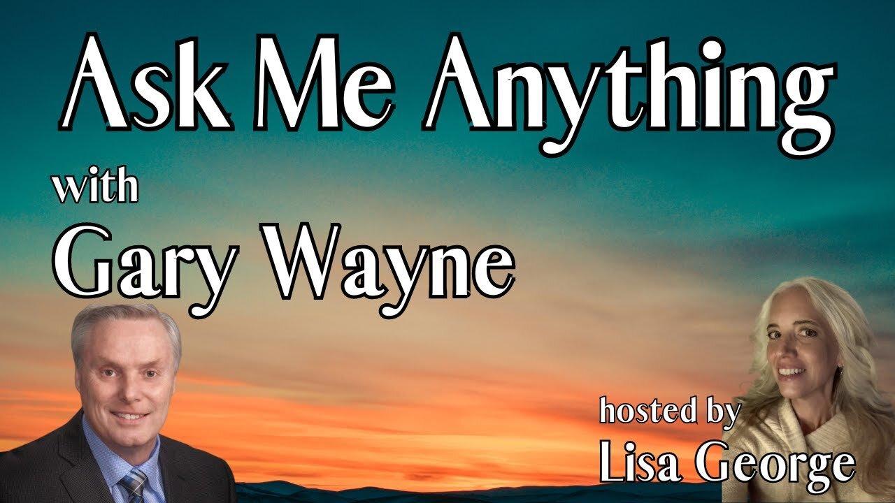 Ask Me Anything with Gary Wayne Episode 58