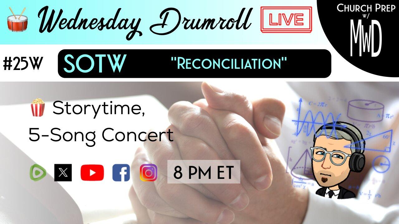 🥁#25W 🍿Storytime: “Reconciliation” | Church Prep w/ MWD