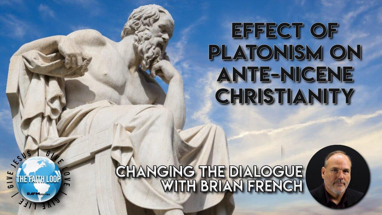 Bible Study | Effects of Platonism on ante-Nicene Christianity | Changing the Dialogue