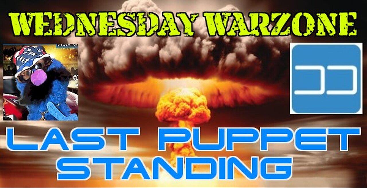 Wednesday Warzone | Last Puppet Standing