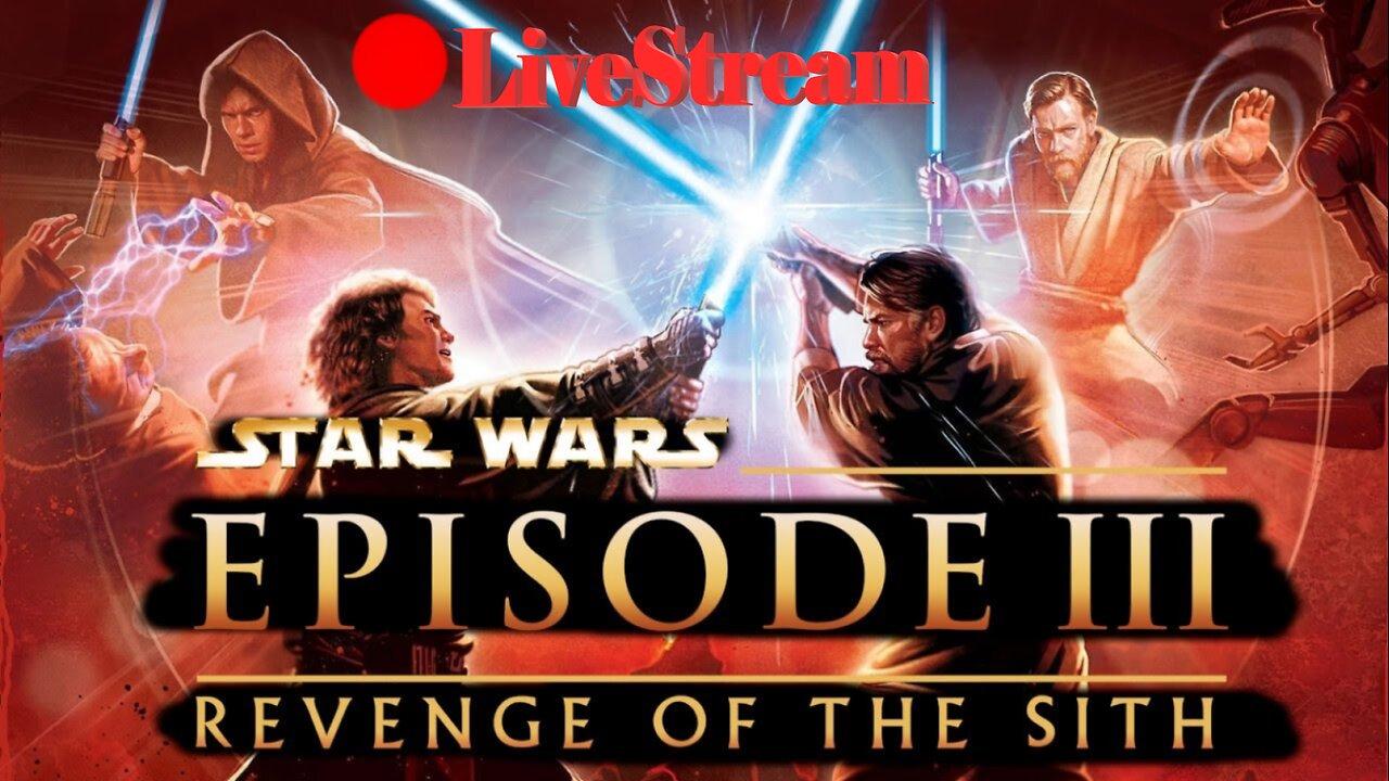 The SHHAUCEALORIAN | Star Wars Episode 3 Revenge Of The Sith | LiveStream